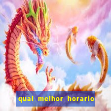 qual melhor horario para ganhar dinheiro no fortune tiger